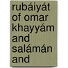 Rubáiyát Of Omar Khayyám And Salámán And door Ralph Waldo Emerson