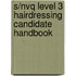 S/Nvq Level 3 Hairdressing Candidate Handbook