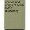 Scenes And Songs Of Social Life; A Miscellany door Isaac Fitzgerald Shepard