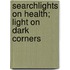 Searchlights on Health; Light on Dark Corners