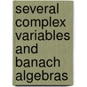 Several Complex Variables And Banach Algebras door J. Wermer