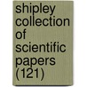Shipley Collection of Scientific Papers (121) by Sir Arthur Everett Shipley