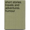 Short Stories. Travels And Adventures. Humour door Yuri K. Shestopaloff