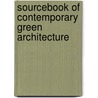 Sourcebook Of Contemporary Green Architecture by Sergi Costa Duran