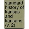 Standard History Of Kansas And Kansans (V. 2) by William Elsey Connelley