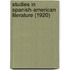 Studies In Spanish-American Literature (1920)