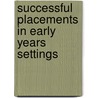 Successful Placements In Early Years Settings by Jo Basford