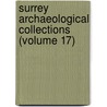 Surrey Archaeological Collections (Volume 17) by Surrey Archaeological Society