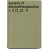 System Of Electrotherapeutics V. 3 (3, Pt. 1) by International Schools