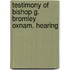 Testimony of Bishop G. Bromley Oxnam. Hearing