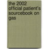 The 2002 Official Patient's Sourcebook On Gas door Icon Health Publications