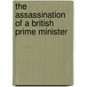 The Assassination Of A British Prime Minister door Darwyn Bentt