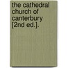The Cathedral Church Of Canterbury [2nd Ed.]. door Hartley Withers