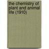 The Chemistry Of Plant And Animal Life (1910) door Harry Snyder