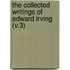 The Collected Writings Of Edward Irving (V.3)