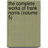 The Complete Works Of Frank Norris (Volume 5) door Frank Norris