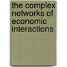 The Complex Networks Of Economic Interactions by A. Namatame