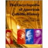 The Encyclopedia Of American Catholic History door Onbekend