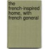 The French-Inspired Home, With French General