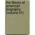 The Library Of American Biography (Volume 01)