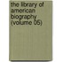The Library Of American Biography (Volume 05)