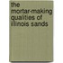 The Mortar-Making Qualities Of Illinois Sands