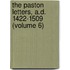 The Paston Letters, A.D. 1422-1509 (Volume 6)