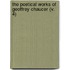 The Poetical Works Of Geoffrey Chaucer (V. 4)