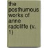 The Posthumous Works Of Anne Radcliffe (V. 1)