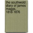 The Southwold Diary of James Maggs, 1818-1876