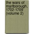 The Wars Of Marlborough, 1702-1709 (Volume 2)