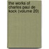 The Works Of Charles Paul De Kock (Volume 20)