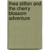 Thea Stilton and the Cherry Blossom Adventure door Thea Stilton
