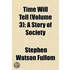 Time Will Tell (Volume 3); A Story of Society