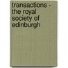 Transactions - The Royal Society Of Edinburgh door Royal Society of Edinburgh