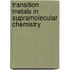 Transition Metals In Supramolecular Chemistry