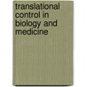 Translational Control in Biology and Medicine door Nahum Sonenberg