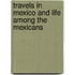 Travels In Mexico And Life Among The Mexicans