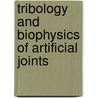 Tribology and Biophysics of Artificial Joints by Pinchuk