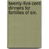 Twenty-Five Cent Dinners For Families Of Six.