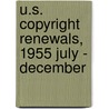 U.S. Copyright Renewals, 1955 July - December door U.S. Copyright Office