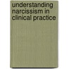 Understanding Narcissism in Clinical Practice door Victoria Graham Fuller