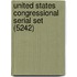 United States Congressional Serial Set (5242)