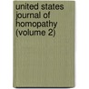 United States Journal of Homopathy (Volume 2) by General Books