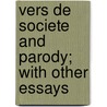 Vers De Societe And Parody; With Other Essays door H.A. Page