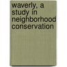 Waverly, a Study in Neighborhood Conservation door United States. Federal Home Board