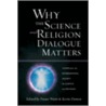 Why the Science and Religion Dialogue Matters by Unknown