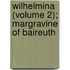 Wilhelmina (Volume 2); Margravine Of Baireuth