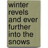 Winter Revels and Ever Further into the Snows door Gennady Aygi