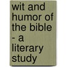 Wit And Humor Of The Bible - A Literary Study door Marion Daniel Shutter